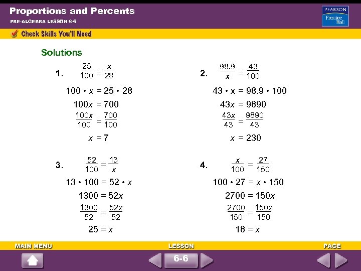 Proportions and Percents PRE-ALGEBRA LESSON 6 -6 Solutions 1. 25 x 100 = 28