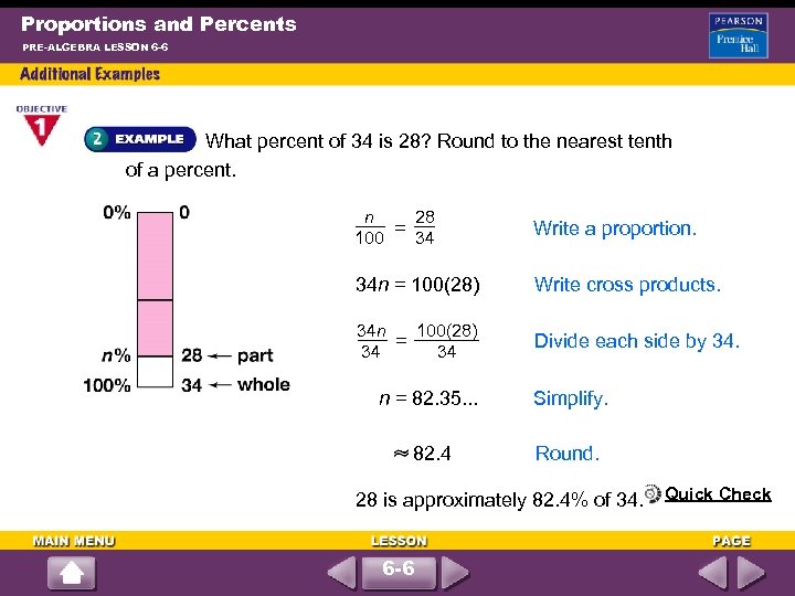 Proportions and Percents PRE-ALGEBRA LESSON 6 -6 What percent of 34 is 28? Round