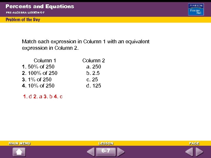 Percents and Equations PRE-ALGEBRA LESSON 6 -7 Match each expression in Column 1 with