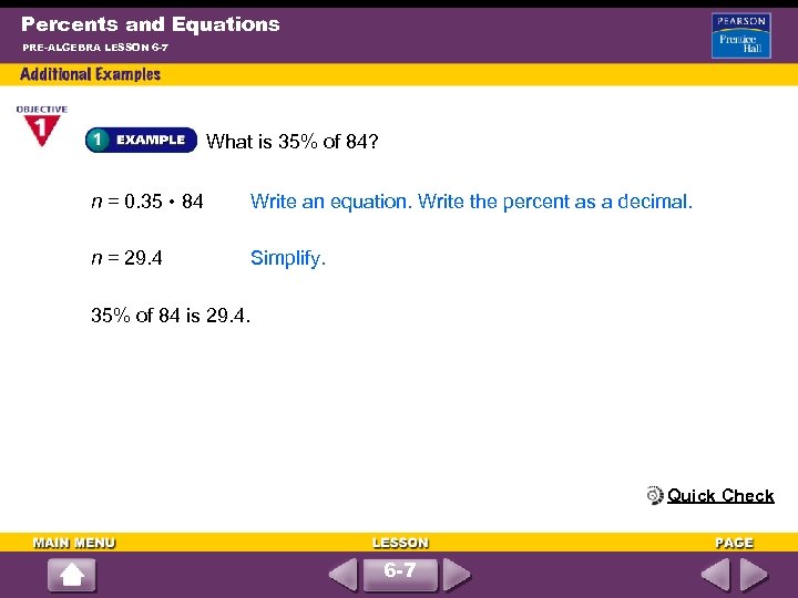 Percents and Equations PRE-ALGEBRA LESSON 6 -7 What is 35% of 84? n =