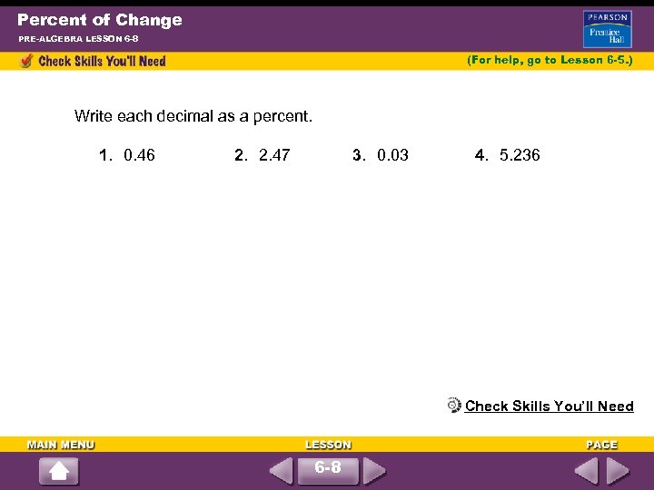 Percent of Change PRE-ALGEBRA LESSON 6 -8 (For help, go to Lesson 6 -5.
