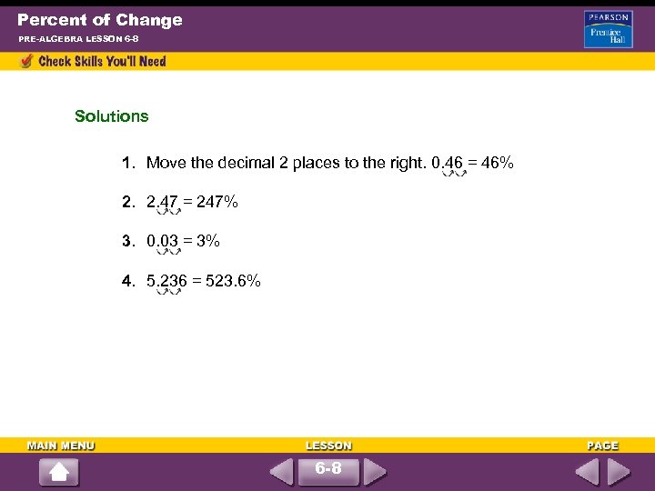 Percent of Change PRE-ALGEBRA LESSON 6 -8 Solutions 1. Move the decimal 2 places