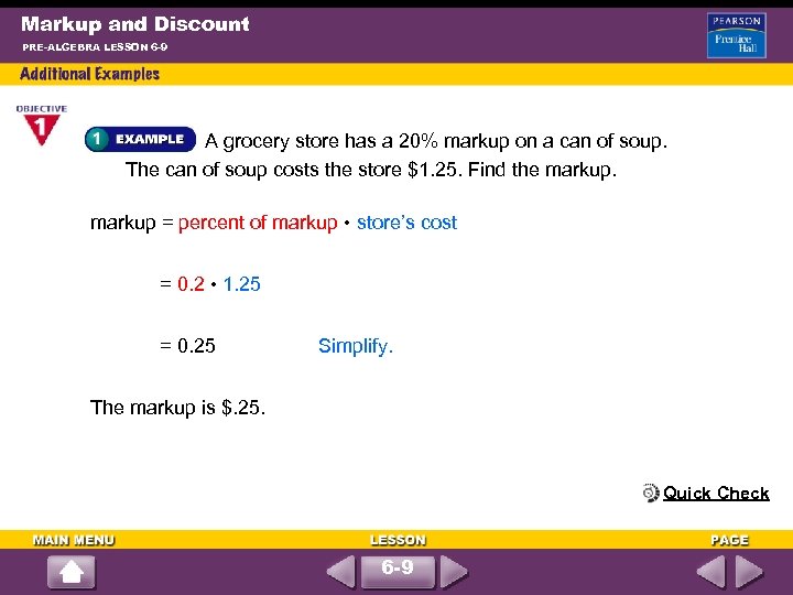 Markup and Discount PRE-ALGEBRA LESSON 6 -9 A grocery store has a 20% markup