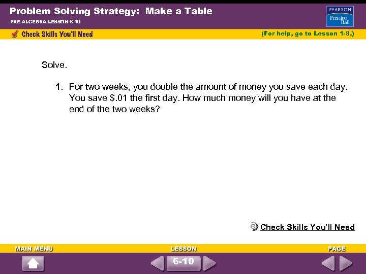 Problem Solving Strategy: Make a Table PRE-ALGEBRA LESSON 6 -10 (For help, go to