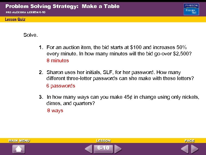 Problem Solving Strategy: Make a Table PRE-ALGEBRA LESSON 6 -10 Solve. 1. For an