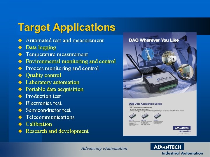 Target Applications u u u u Automated test and measurement Data logging Temperature measurement