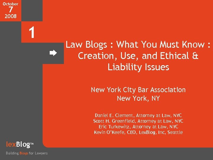 October 7 2008 1 Law Blogs : What You Must Know : Creation, Use,