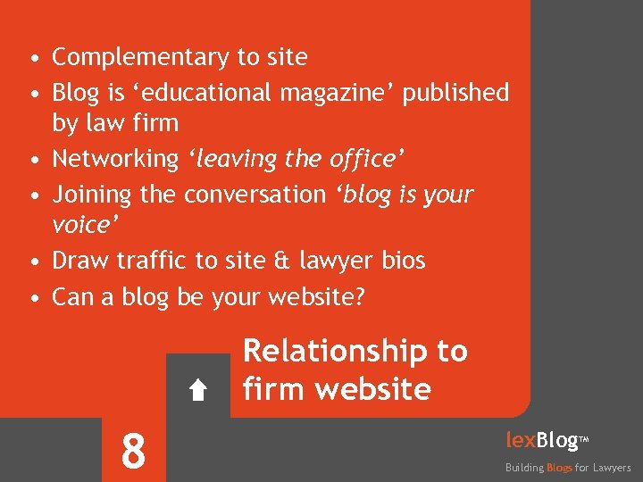  • Complementary to site • Blog is ‘educational magazine’ published by law firm