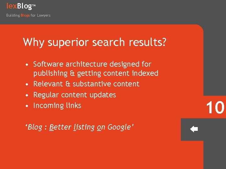 lex. Blog TM Building Blogs for Lawyers Why superior search results? • Software architecture