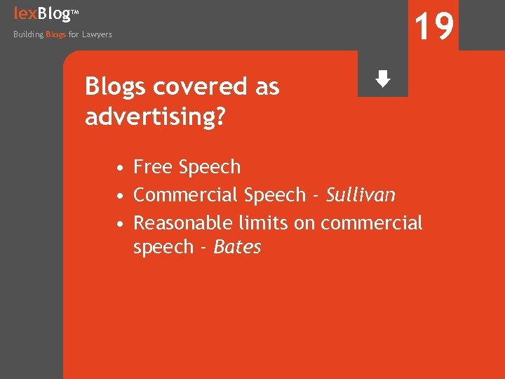 lex. Blog 19 TM Building Blogs for Lawyers Blogs covered as advertising? • Free