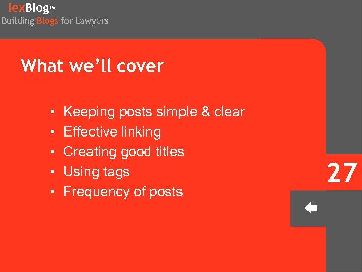 lex. Blog TM Building Blogs for Lawyers What we’ll cover • • • Keeping