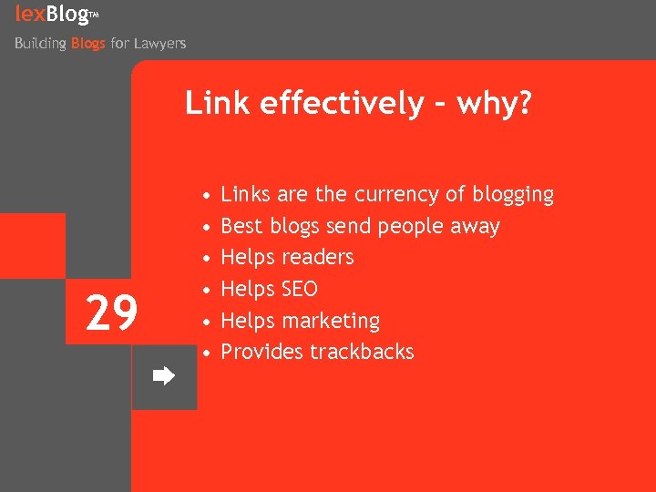 lex. Blog TM Building Blogs for Lawyers Link effectively – why? 29 • •