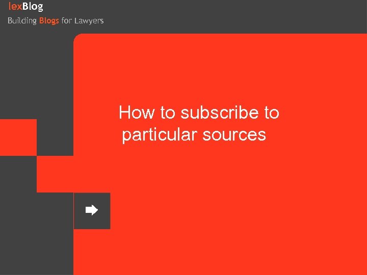 lex. Blog Building Blogs for Lawyers How to subscribe to particular sources 
