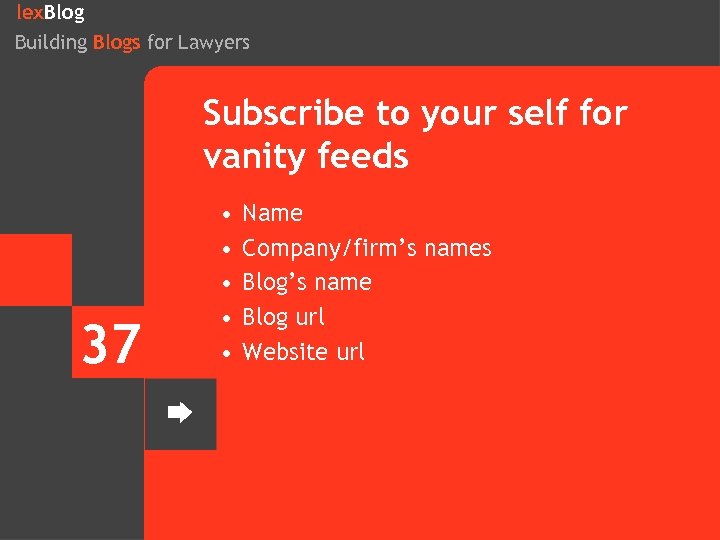 lex. Blog Building Blogs for Lawyers Subscribe to your self for vanity feeds 37