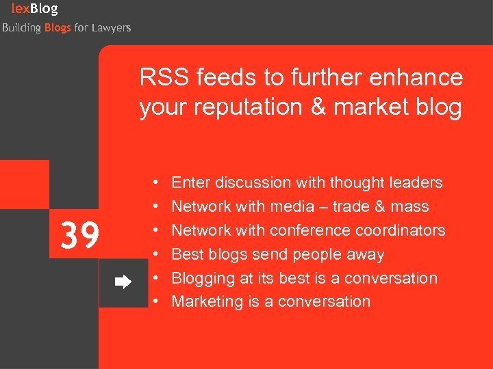 lex. Blog Building Blogs for Lawyers RSS feeds to further enhance your reputation &