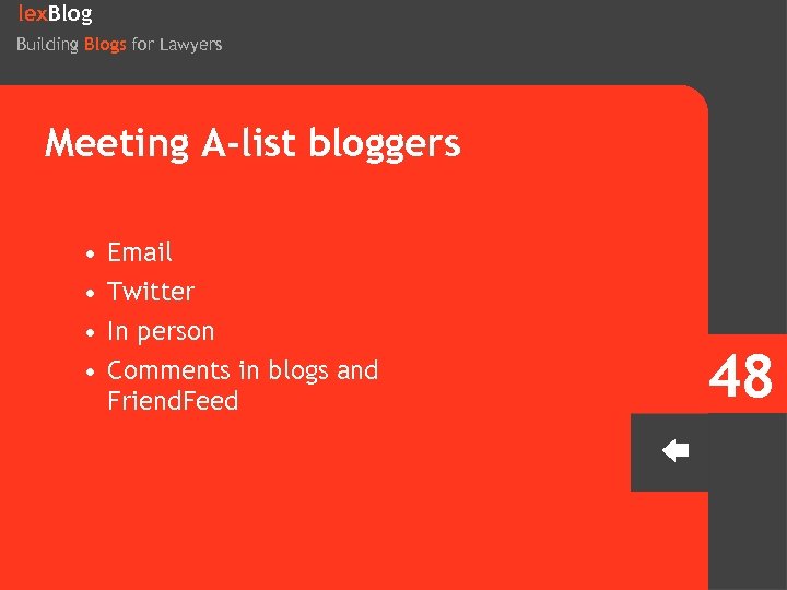 lex. Blog Building Blogs for Lawyers Meeting A-list bloggers • • Email Twitter In