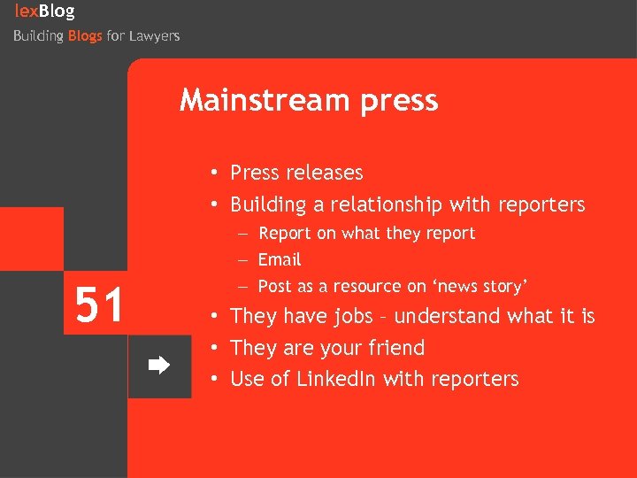 lex. Blog Building Blogs for Lawyers Mainstream press • Press releases • Building a