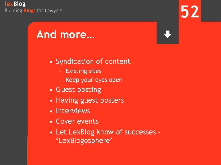 lex. Blog Building Blogs for Lawyers And more… • Syndication of content – Existing