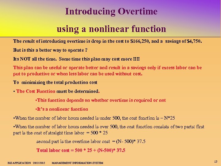 Introducing Overtime using a nonlinear function The result of introducing overtime is drop in