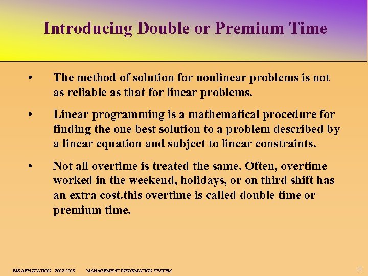 Introducing Double or Premium Time • The method of solution for nonlinear problems is