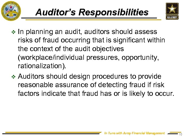 Auditor’s Responsibilities In planning an audit, auditors should assess risks of fraud occurring that