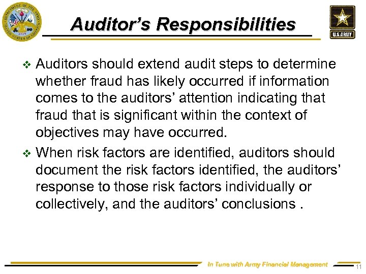 Auditor’s Responsibilities Auditors should extend audit steps to determine whether fraud has likely occurred
