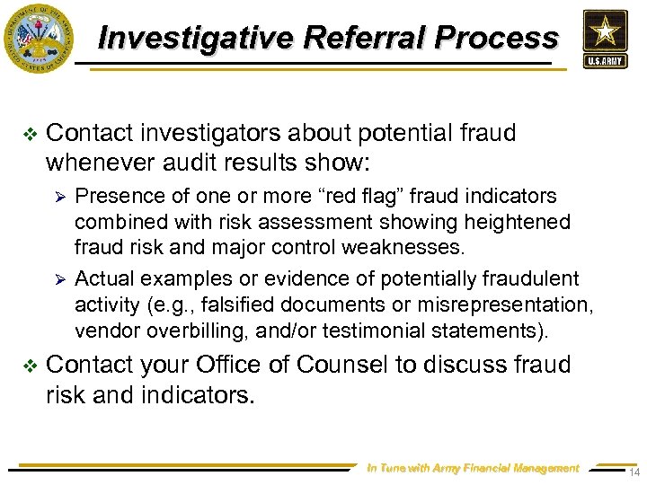 Investigative Referral Process v Contact investigators about potential fraud whenever audit results show: Ø