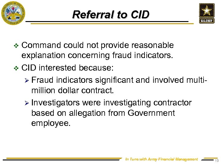Referral to CID Command could not provide reasonable explanation concerning fraud indicators. v CID