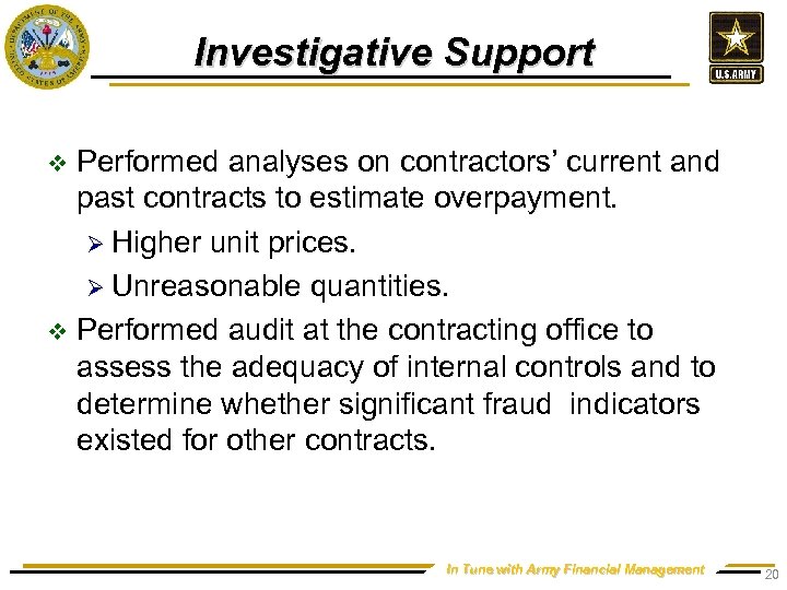 Investigative Support Performed analyses on contractors’ current and past contracts to estimate overpayment. Ø