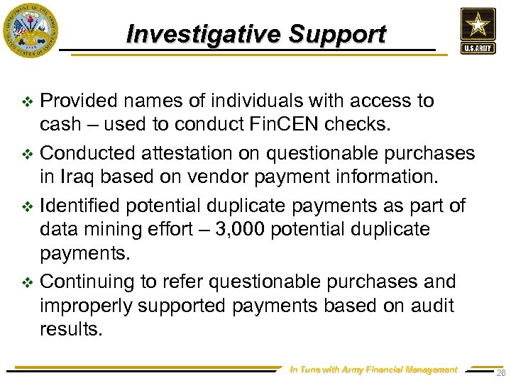 Investigative Support Provided names of individuals with access to cash – used to conduct