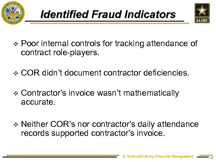 Identified Fraud Indicators v Poor internal controls for tracking attendance of contract role-players. COR