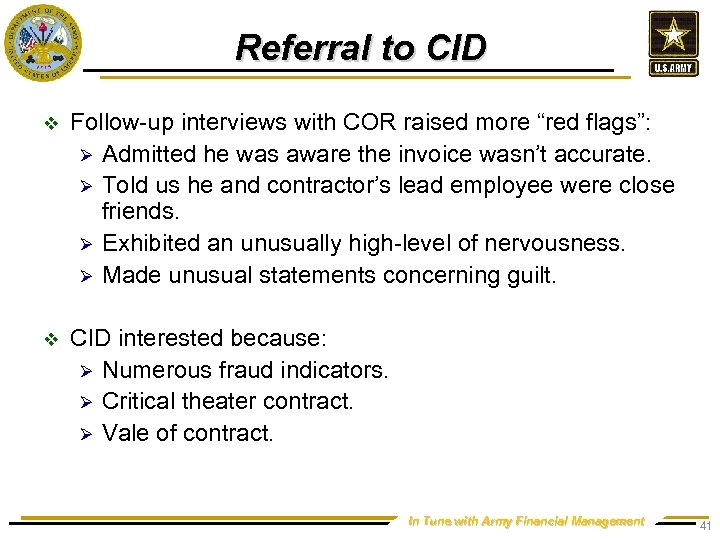 Referral to CID v Follow-up interviews with COR raised more “red flags”: Ø Admitted