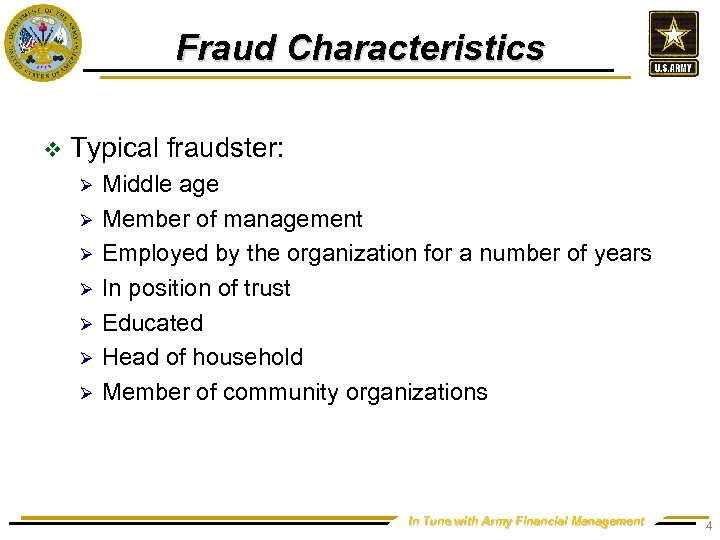 Fraud Characteristics v Typical fraudster: Ø Ø Ø Ø Middle age Member of management