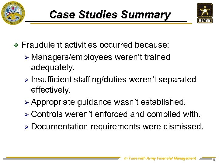 Case Studies Summary v Fraudulent activities occurred because: Ø Managers/employees weren’t trained adequately. Ø