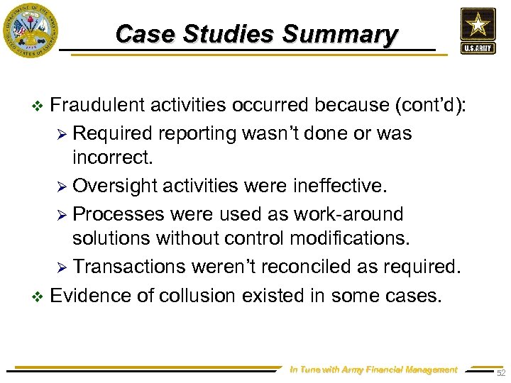 Case Studies Summary Fraudulent activities occurred because (cont’d): Ø Required reporting wasn’t done or