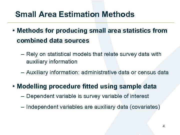 Small Area Estimation Methods • Methods for producing small area statistics from combined data
