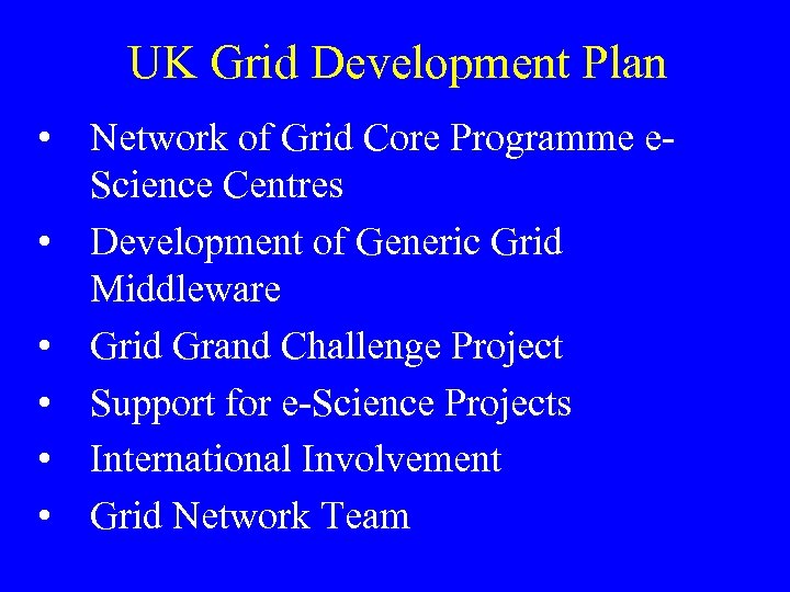 UK Grid Development Plan • Network of Grid Core Programme e. Science Centres •