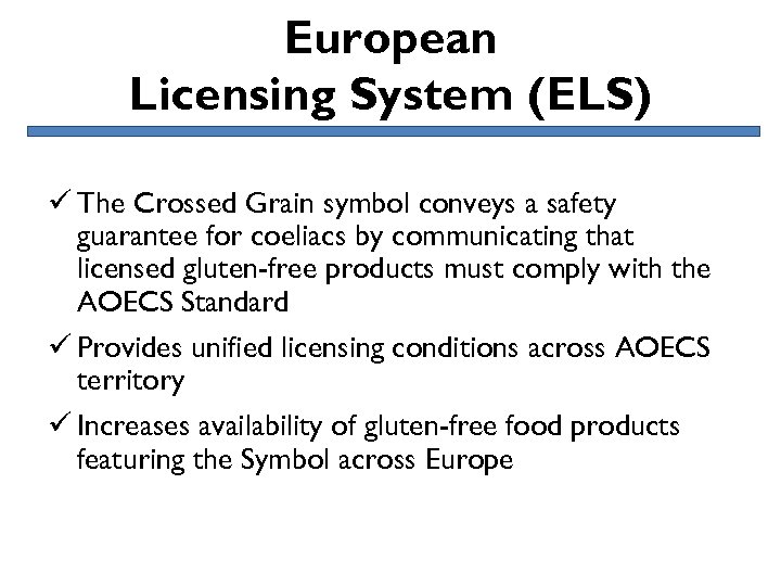 European Licensing System (ELS) ü The Crossed Grain symbol conveys a safety guarantee for