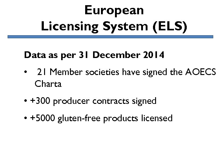 European Licensing System (ELS) Data as per 31 December 2014 • 21 Member societies