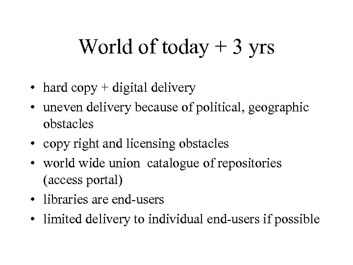 World of today + 3 yrs • hard copy + digital delivery • uneven