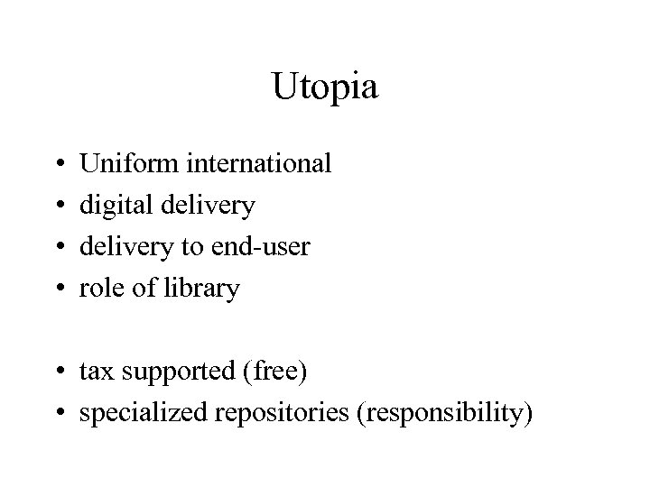 Utopia • • Uniform international digital delivery to end-user role of library • tax