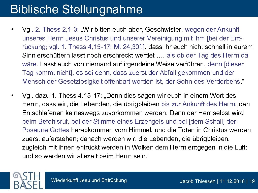 Biblische Stellungnahme • Vgl. 2. Thess 2, 1 -3: „Wir bitten euch aber, Geschwister,