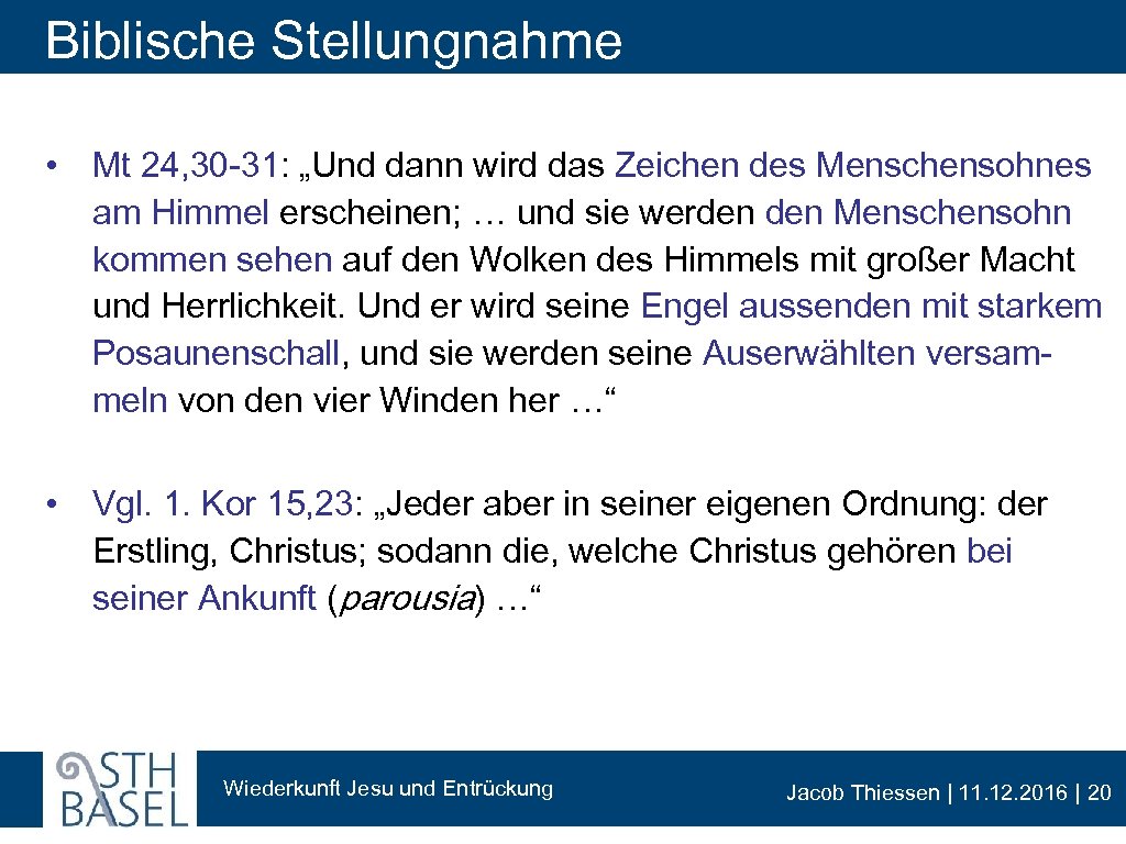 Biblische Stellungnahme • Mt 24, 30 -31: „Und dann wird das Zeichen des Menschensohnes