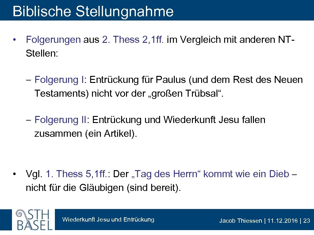 Biblische Stellungnahme • Folgerungen aus 2. Thess 2, 1 ff. im Vergleich mit anderen