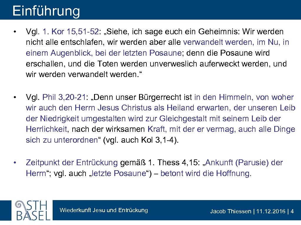 Einführung • Vgl. 1. Kor 15, 51 -52: „Siehe, ich sage euch ein Geheimnis: