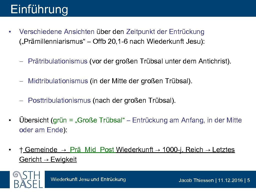 Einführung • Verschiedene Ansichten über den Zeitpunkt der Entrückung („Prämillenniarismus“ – Offb 20, 1