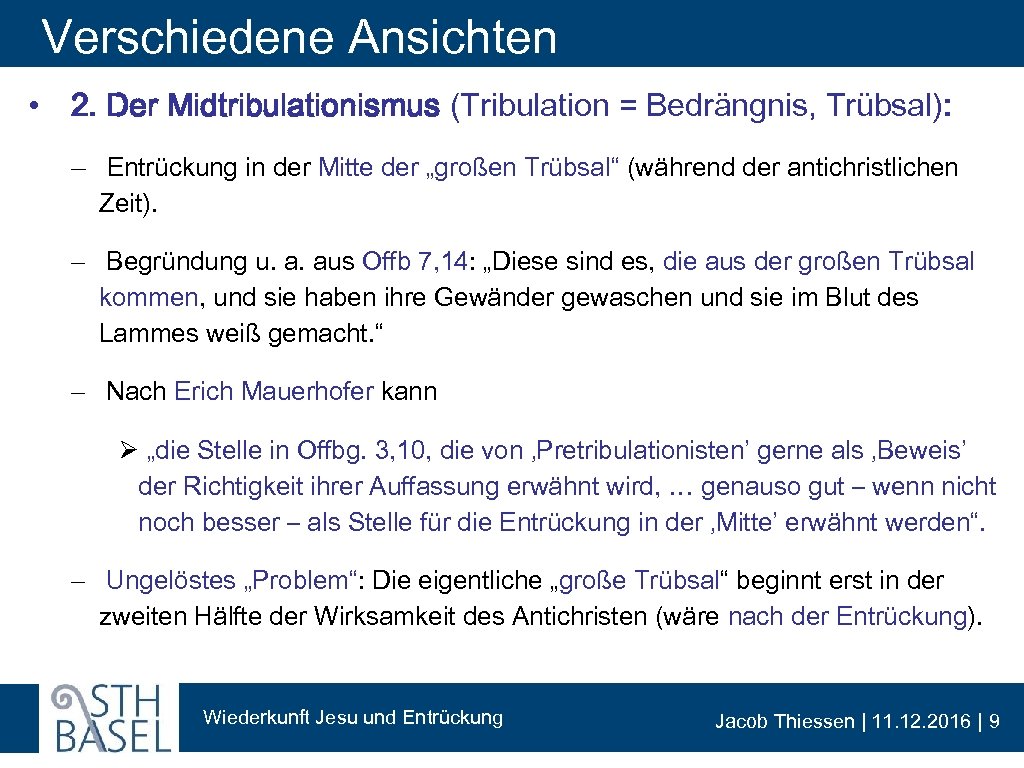 Verschiedene Ansichten • 2. Der Midtribulationismus (Tribulation = Bedrängnis, Trübsal): - Entrückung in der