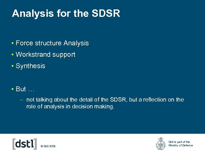 Analysis for the SDSR • Force structure Analysis • Workstrand support • Synthesis •