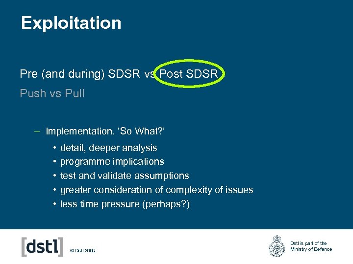 Exploitation Pre (and during) SDSR vs Post SDSR Push vs Pull – Implementation. ‘So