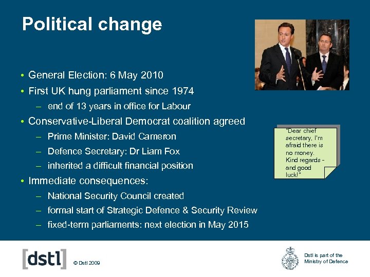 Political change • General Election: 6 May 2010 • First UK hung parliament since